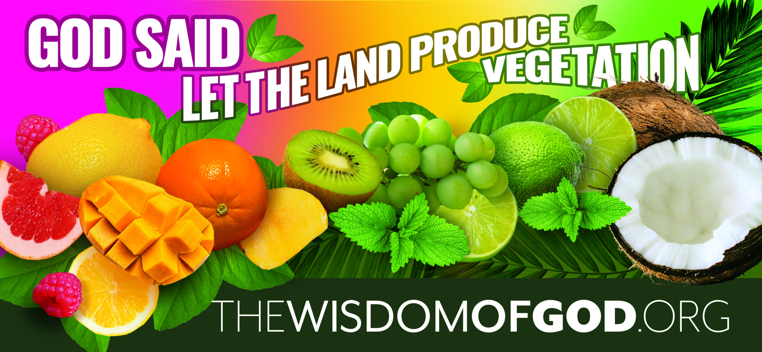 A billboard with an array of fruit and the words, God said, "Let the earth produce vegetation."